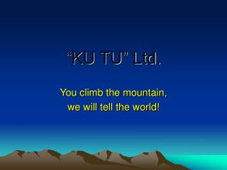 “KU TU” Ltd.