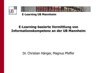 E-Learning-basierte Vermittlung von Informationskompetenz an der UB Mannheim