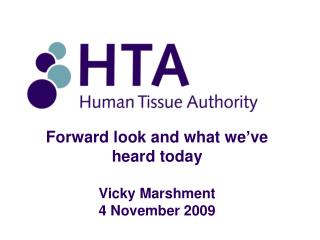 Forward look and what we’ve heard today Vicky Marshment 4 November 2009