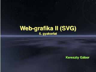 Web-grafika II (SVG) 6. gyakorlat