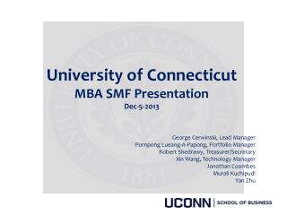 University of Connecticut MBA SMF Presentation Dec-5-2013