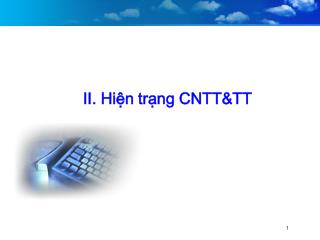 II. Hiện trạng CNTT&TT