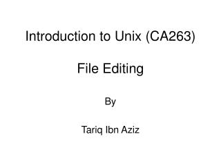 Introduction to Unix (CA263) File Editing