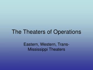 The Theaters of Operations