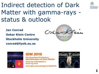 Indirect detection of Dark Matter with gamma-rays - status &amp; outlook