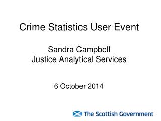 Crime Statistics User Event Sandra Campbell Justice Analytical Services