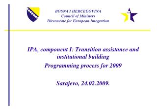 BOSNA I HERCEGOVINA Council of Ministers Directorate for European Integration