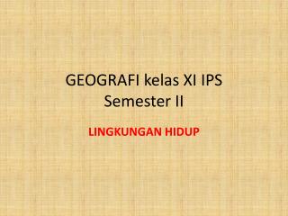 GEOGRAFI kelas XI IPS Semester II