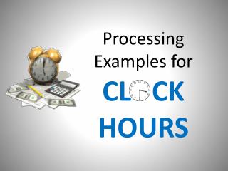 Processing Examples for CL CK HOURS