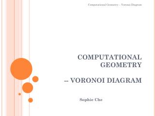 COMPUTATIONAL GEOMETRY -- VORONOI DIAGRAM