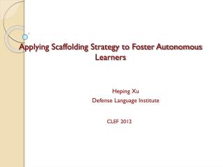 Applying Scaffolding Strategy to Foster Autonomous Learners