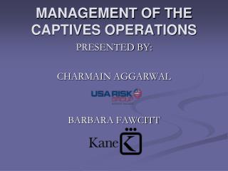 MANAGEMENT OF THE CAPTIVES OPERATIONS