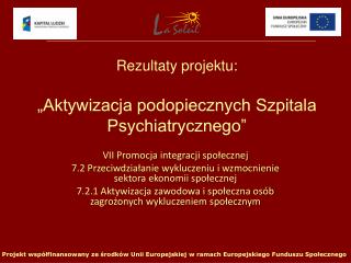 Rezultaty projektu: „Aktywizacja podopiecznych Szpitala Psychiatrycznego”