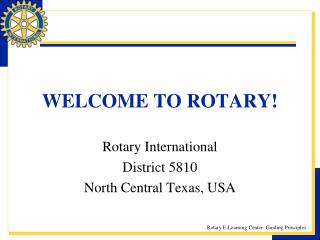 WELCOME TO ROTARY!