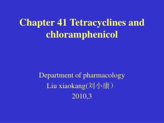 Chapter 41 Tetracyclines and chloramphenicol