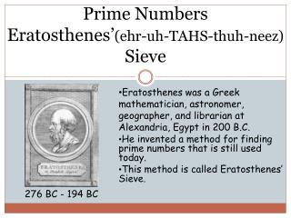 Prime Numbers Eratosthenes’ (ehr-uh-TAHS-thuh-neez) Sieve