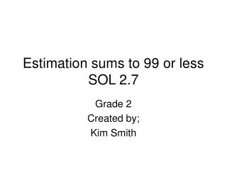 Estimation sums to 99 or less SOL 2.7