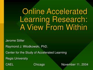 Online Accelerated Learning Research: A View From Within
