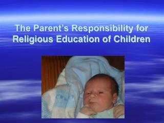The Parent’s Responsibility for Religious Education of Children