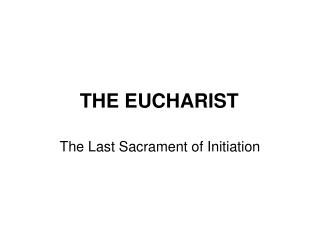 THE EUCHARIST