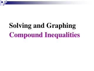 Solving and Graphing Compound Inequalities