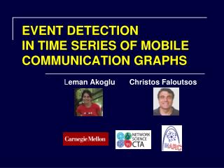 EVENT DETECTION IN TIME SERIES OF MOBILE COMMUNICATION GRAPHS