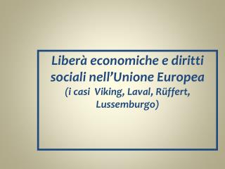 Liberà economiche e diritti sociali nell’Unione Europea