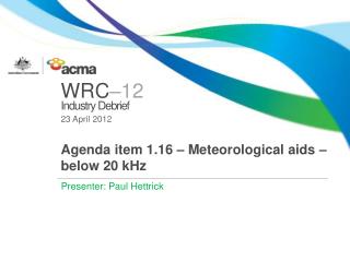 Agenda item 1.16 – Meteorological aids – below 20 kHz