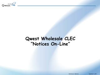 Qwest Wholesale CLEC “Notices On-Line”