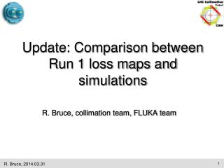 R. Bruce, collimation team, FLUKA team