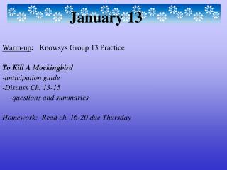 Warm-up : Knowsys Group 13 Practice To Kill A Mockingbird -anticipation guide -Discuss Ch. 13-15