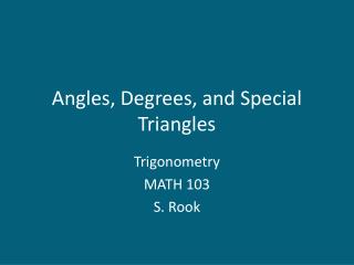 Angles, Degrees, and Special Triangles