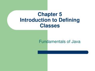 Chapter 5 Introduction to Defining Classes