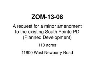 ZOM-13-08 A request for a minor amendment to the existing South Pointe PD (Planned Development)