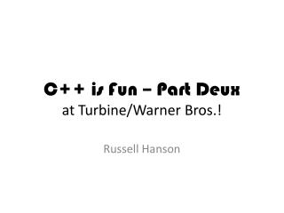 C++ is Fun – Part Deux at Turbine/Warner Bros.!