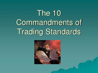 The 10 Commandments of Trading Standards