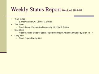 Weekly Status Report Week of 10-7-07