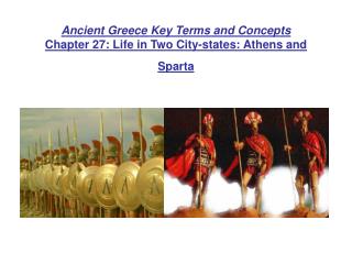 Ancient Greece Key Terms and Concepts Chapter 27: Life in Two City-states: Athens and Sparta