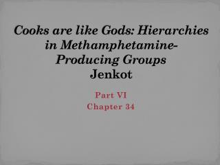 Cooks are like Gods: Hierarchies in Methamphetamine-Producing Groups Jenkot
