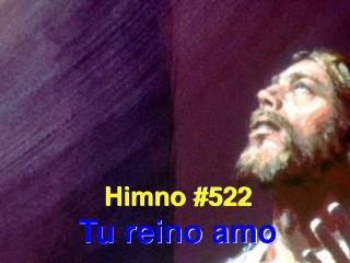 Himno #522 Tu reino amo