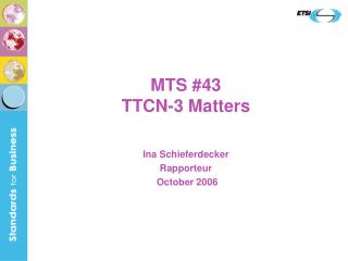MTS #43 TTCN-3 Matters
