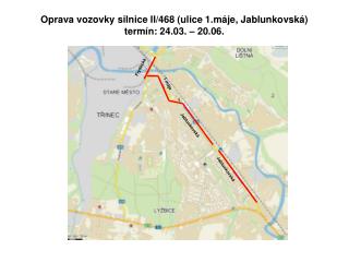 Oprava vozovky silnice II/468 (ulice 1.máje, Jablunkovská) termín: 24.03. – 20.06.