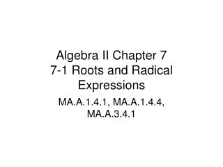 Algebra II Chapter 7 7-1 Roots and Radical Expressions