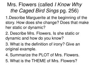 Mrs. Flowers (called I Know Why the Caged Bird Sings pg. 256)