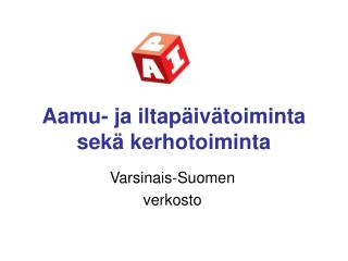 Aamu- ja iltapäivätoiminta sekä kerhotoiminta