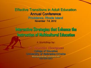 Interactive Strategies that Enhance the Instruction of Multicultural Education A Workshop by:
