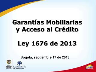 Garantías Mobiliarias y Acceso al Crédito Ley 1676 de 2013