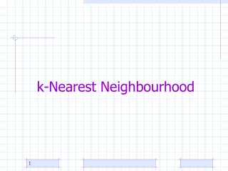 k-Nearest Neighbourhood
