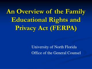 An Overview of the Family Educational Rights and Privacy Act (FERPA)