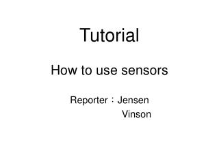 Tutorial How to use sensors